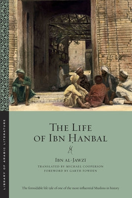 The Life of Ibn &#7716;anbal Paperback New York University Press