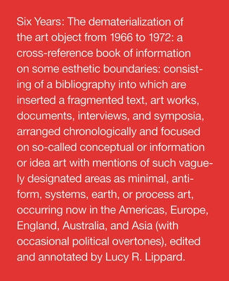 Six Years: The Dematerialization of the Art Object from 1966 to 1972 Paperback University of California Press