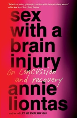 Sex with a Brain Injury: On Concussion and Recovery Paperback Scribner Book Company