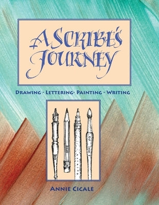 A Scribe's Journey: Drawing, Lettering, Painting, Writing Paperback Bloomin Books