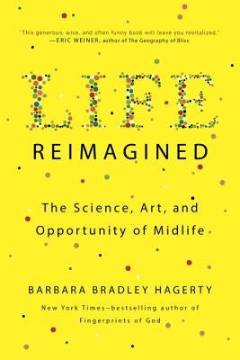Life Reimagined: The Science, Art, and Opportunity of Midlife Paperback Riverhead Books