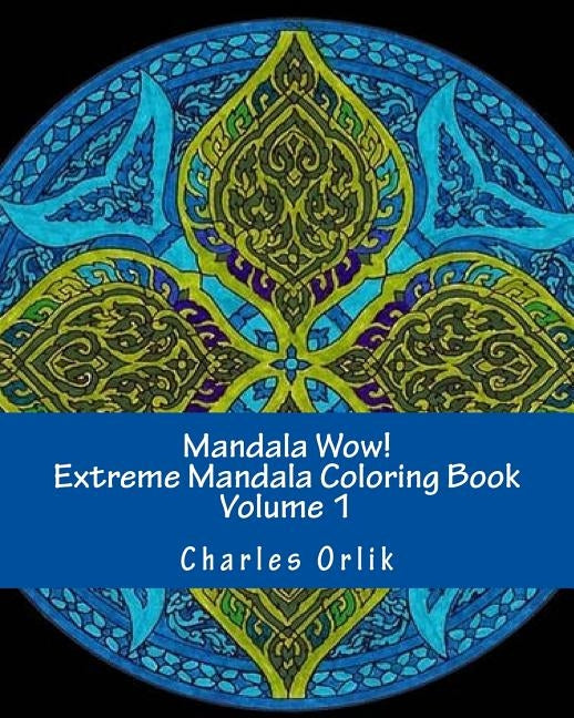 Mandala Wow! Extreme Mandala Coloring Book - Volume 1 Paperback Createspace Independent Publishing Platform