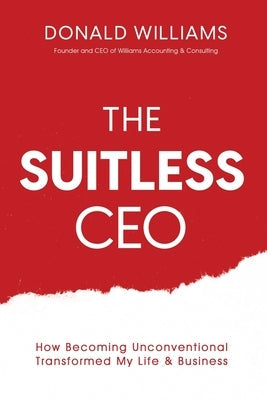 The Suitless CEO: How Becoming Unconventional Transformed My Life & Business Paperback MindStir Media