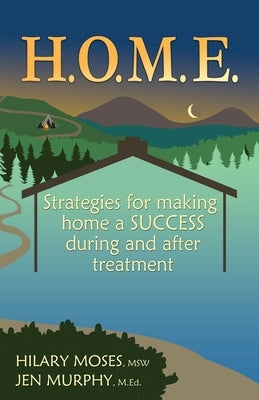 H.O.M.E.: Strategies for making home a SUCCESS during and after treatment Paperback H.O.M.E. Publishing, LLC