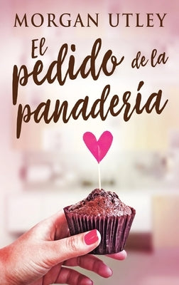 El pedido de la panadería by Utley, Morgan