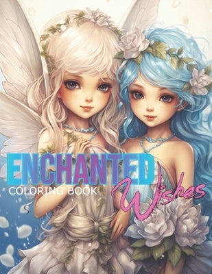 Enchanted Wishes: Adult Coloring Book Paperback Independently Published