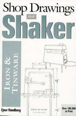 Shop Drawings of Shaker Iron and Tinware (Revised) Paperback Countryman Press
