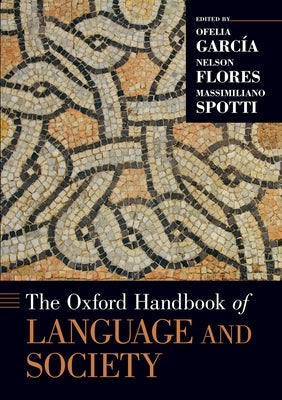 The Oxford Handbook of Language and Society Paperback Oxford University Press, USA