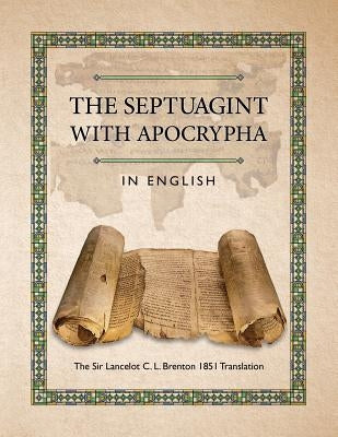 The Septuagint with Apocrypha in English: The Sir Lancelot C. L. Brenton 1851 Translation Paperback Fifth Estate