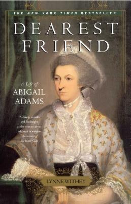 Dearest Friend: A Life of Abigail Adams Paperback Touchstone Books