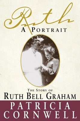 Ruth, A Portrait: The story of Ruth Bell Graham Paperback Crown Publishing Group