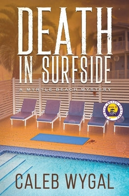 Death in Surfside: A Myrtle Beach Mystery by Wygal, Caleb