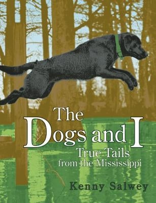 The Dogs and I: True Tails from the Mississippi Paperback Fulcrum Publishing