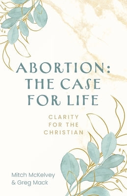 Abortion: The Case for Life Paperback Trilogy Christian Publishing