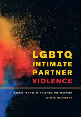 LGBTQ Intimate Partner Violence: Lessons for Policy, Practice, and Research Paperback University of California Press