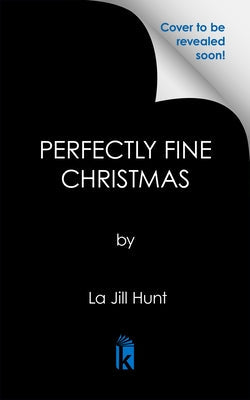 Perfectly Fine Christmas by Hunt, La Jill