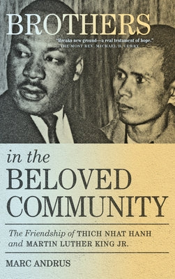 Brothers in the Beloved Community: The Friendship of Thich Nhat Hanh and Martin Luther King Jr. Paperback Parallax Press