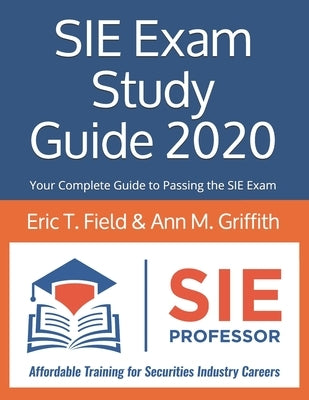 SIE Exam Study Guide 2020: Your Complete Guide to Passing the SIE Exam Paperback Sie Professor