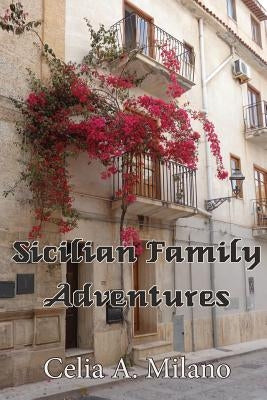 Sicilian Family Adventures Paperback La Maison Publishing, Inc.