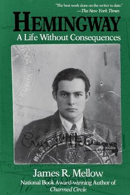 Hemingway: A Life Without Consequences Paperback Da Capo Press