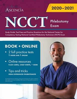 NCCT Phlebotomy Exam Study Guide: Test Prep and Practice Questions for the National Center for Competency Testing National Certified Phlebotomy Techni Paperback Ascencia Test Prep