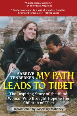 My Path Leads to Tibet: The Inspiring Story of the Blind Woman Who Brought Hope to the Children of Tibet Paperback Arcade Publishing