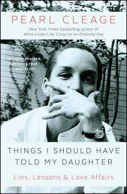Things I Should Have Told My Daughter: Lies, Lessons & Love Affairs Paperback Atria Books