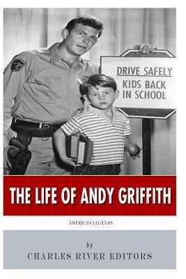 American Legends: The Life of Andy Griffith Paperback Createspace Independent Publishing Platform