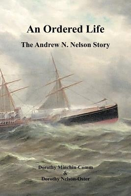 An Ordered Life: The Andrew N. Nelson Story Paperback Trafford Publishing