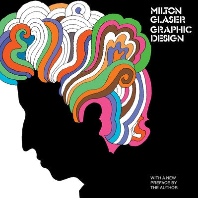 Milton Glaser: Graphic Design: Graphic Design Paperback ABRAMS