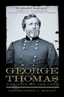 George Thomas: Virginian for the Union Volume 13 Paperback University of Oklahoma Press