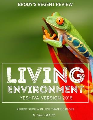 Brody's Regent Review: Living Environment Yeshiva Version 2018: Regent Review in Less Than 100 Pages Paperback Limudai Chol Publications