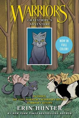 Warriors: Graystripe's Adventure: 3 Full-Color Warriors Books in 1: The Lost Warrior, Warrior's Refuge, Warrior's Return by Hunter, Erin