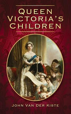 Queen Victoria's Children Paperback History Press