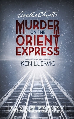 Agatha Christie's Murder on the Orient Express Paperback Samuel French, Inc.