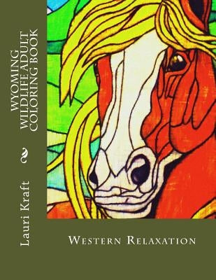 Wyoming Wildlife Adult Coloring Book: Wild-Side Meditation and Relaxation Paperback Wyoming Wildlife Adult Coloring Book