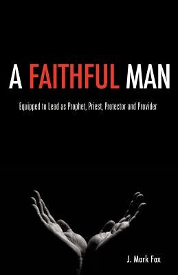A Faithful Man Paperback Xulon Press