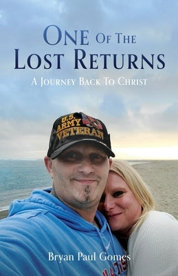 One Of The Lost Returns: A Journey Back To Christ Xulon Press