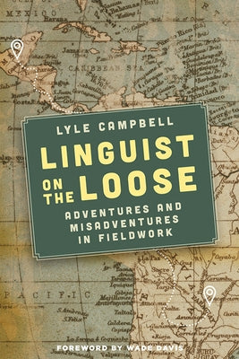 Linguist on the Loose: Adventures and Misadventures in Fieldwork Paperback Edinburgh University Press