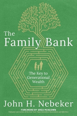 The Family Bank: The Key to Generational Wealth Paperback Koehler Books