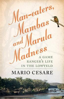 Man-eaters, Mambas and Marula Madness Paperback Jonathan Ball Publishers
