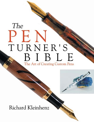 The Pen Turner's Bible: The Art of Creating Custom Pens Paperback Linden Publishing