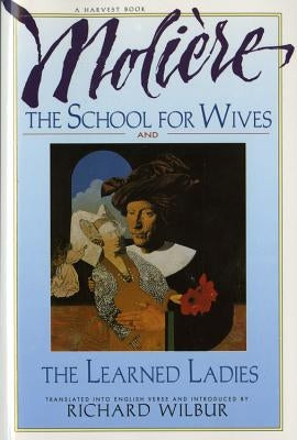 The School for Wives and the Learned Ladies, by Molière: Two Comedies in an Acclaimed Translation. Paperback Ecco Press