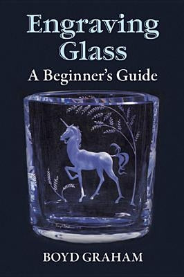 Engraving Glass: A Beginner's Guide Paperback Dover Publications