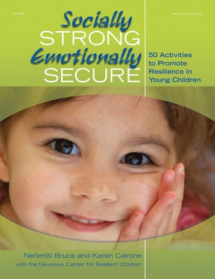 Socially Strong, Emotionally Secure: 50 Activities to Promote Resilience in Young Children Gryphon House