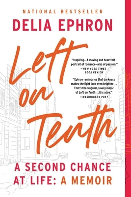 Left on Tenth: A Second Chance at Life: A Memoir Paperback Back Bay Books