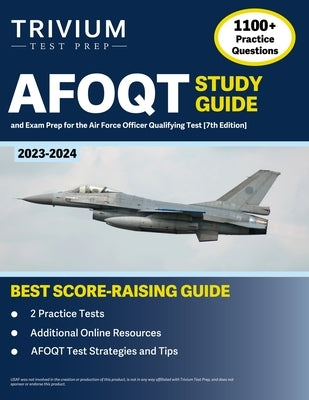 AFOQT Study Guide 2023-2024: 1,100+ Practice Questions and Exam Prep Book for the Air Force Officer Qualifying Test [7th Edition] Paperback Trivium Test Prep