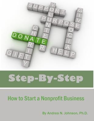 Step by Step: How To Start A Nonprofit Business Paperback Createspace Independent Publishing Platform