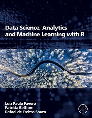 Data Science, Analytics and Machine Learning with R Paperback Academic Press