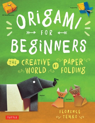 Origami for Beginners: The Creative World of Paper Folding: Easy Origami Book with 36 Projects: Great for Kids or Adult Beginners Paperback Tuttle Publishing